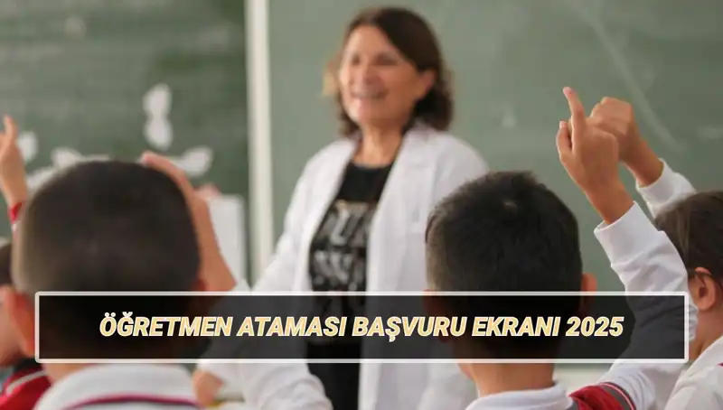 15 Bin Öğretmen Ataması Başvuru Ekranı: Şartlar ve Taban Puanları Açıklandı