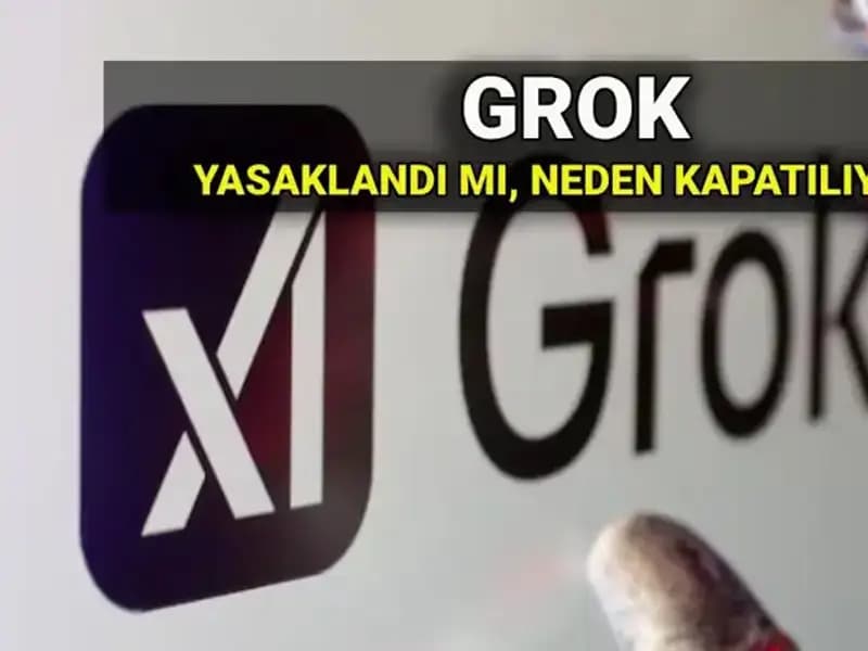 Grok Yapay Zekası Neden Yasaklandı? Erişim Engellerinin Arkasındaki Gerçekler