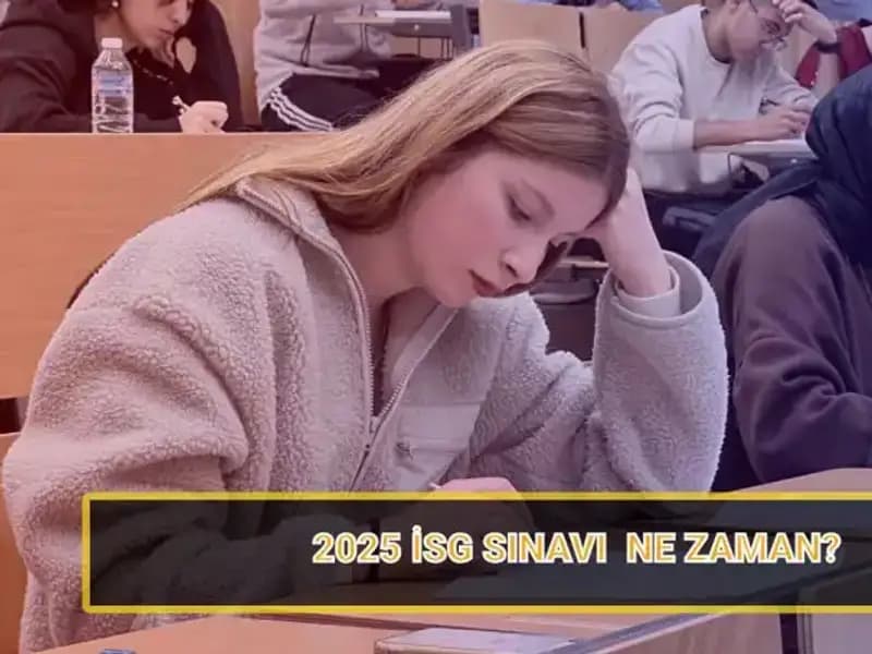 2025 İSG Sınav Tarihleri ve Başvuru Süreci Hakkında Bilgi