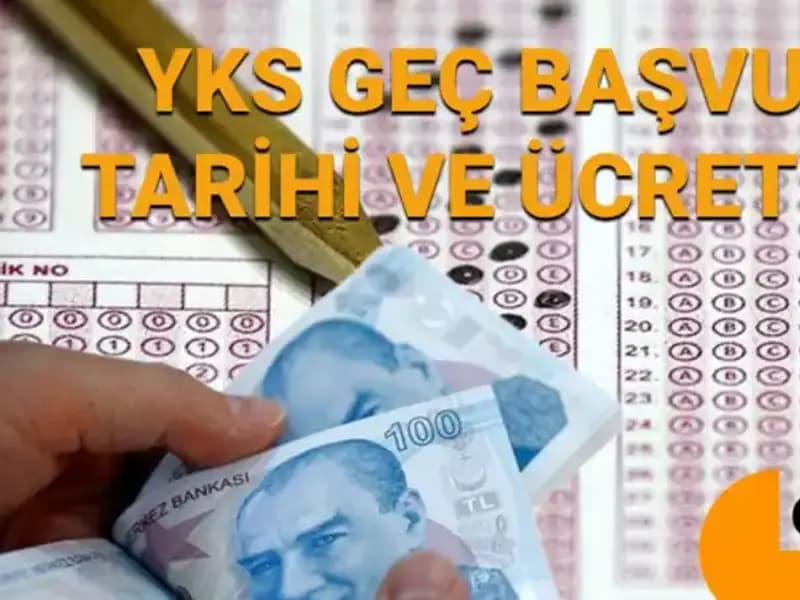 2025 YKS Geç Başvuru Tarihleri ve Ücretleri Açıklandı!