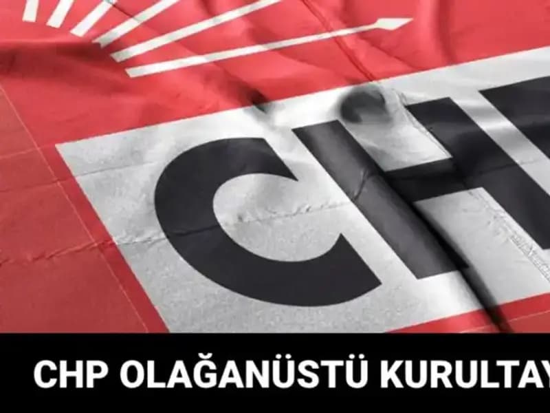 CHP Olağanüstü Kurultayı 2025: Tarih ve Adaylar Açıklandı!