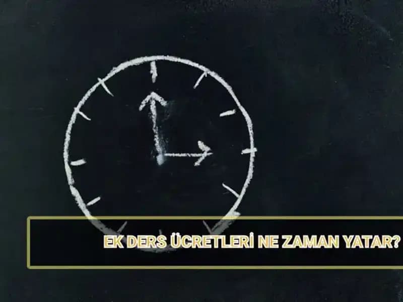 Öğretmenlerin Ek Ders Ücretleri Ne Zaman Yatacak? 2025'teki Değişiklikler