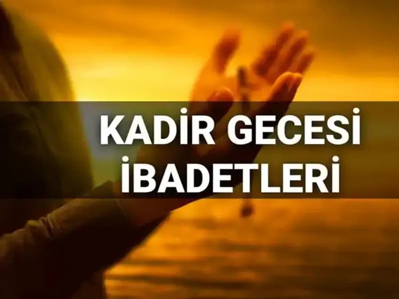 2025 Kadir Gecesi İbadetleri ve Duaları: Bin Aydan Daha Hayırlı Gece