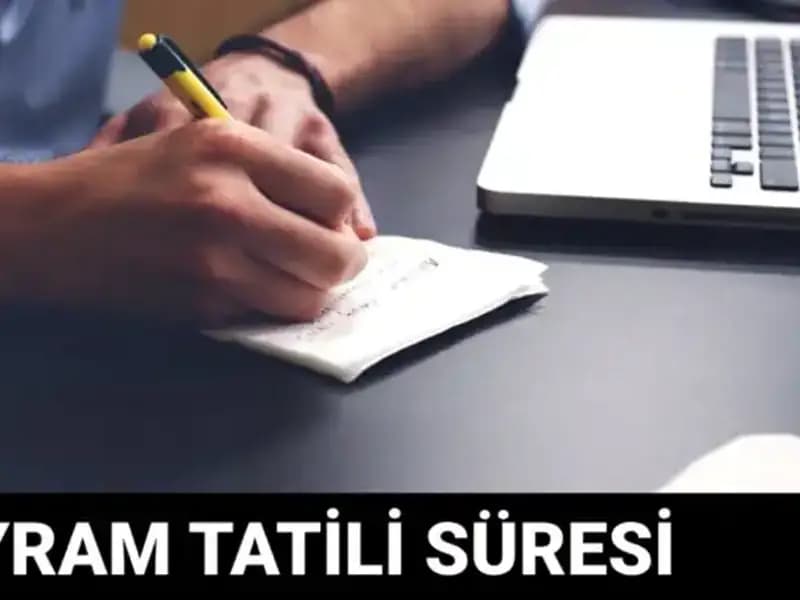 Bayram Tatili Ne Zaman Bitecek? İşte Merak Edilen Tarihler