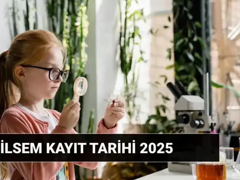2025 BİLSEM Bireysel Değerlendirme Sonuçları ve Kayıt Tarihleri Açıklandı