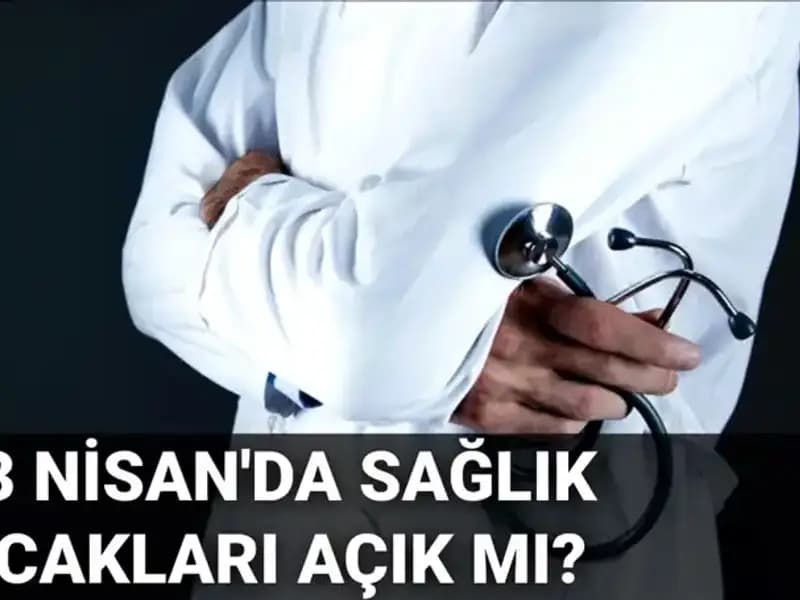 23 Nisan’da Sağlık Ocakları ve Hastaneler Açık mı, Kapalı mı?