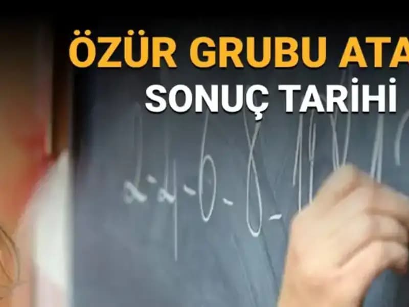 Özür Grubu Atama Sonuçları Ne Zaman Açıklanacak? İşte Tüm Detaylar!