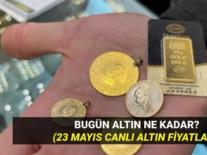 Altın Fiyatları 23 Mayıs'ta Ne Durumda? Yükseliş mi Düşüş mü Bekleniyor?