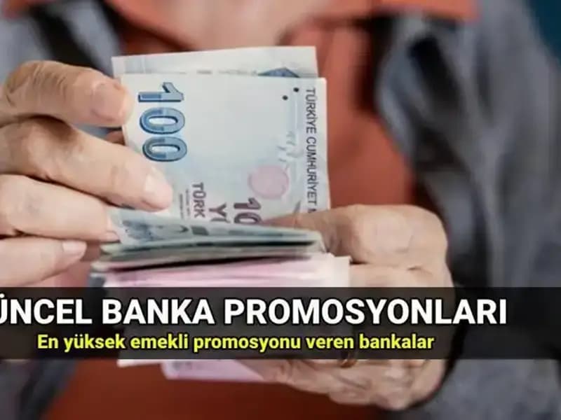 2025'te Emekliler İçin En Yüksek Promosyonu Veren Bankalar Açıklığa Kavuştu