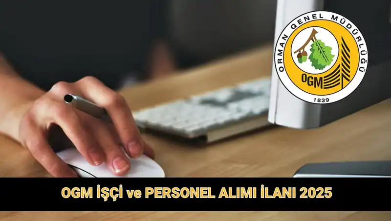 OGM 2025 Yılı İçin 9 Bin 424 Personel Alımı Başlıyor