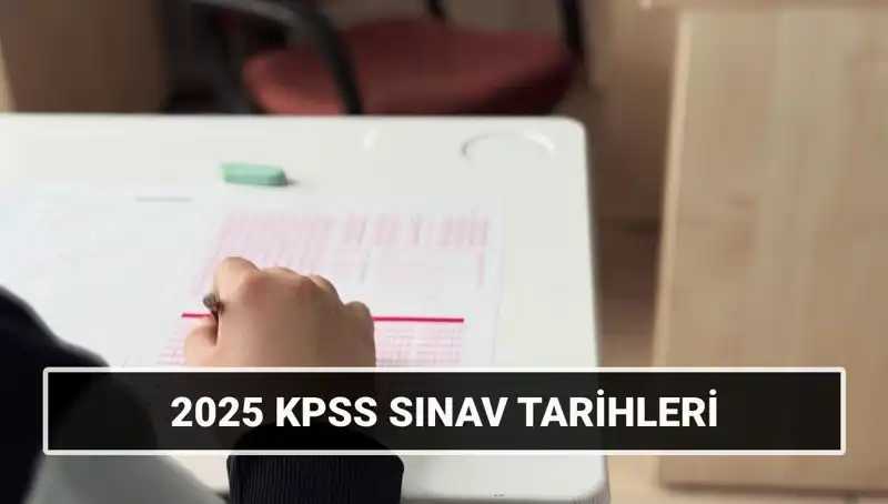 2025 KPSS Sınav Tarihleri Açıklandı: Heyecan Başlıyor!