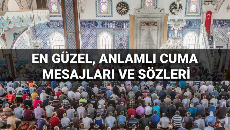 Cuma Gününü Anlamlandıran En Güzel Mesajlar ve Dua Paylaşımları