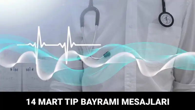14 Mart Tıp Bayramı: Sağlık Çalışanlarına Özel Anlamlı Mesajlar
